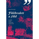 F&ouml;l&eacute;bredett a f&ouml;ld - Levelek, hős&ouml;k, t&ouml;rt&eacute;netek 1848/49-ből - Ny&aacute;ry Kriszti&aacute;n