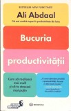 BUCURIA PRODUCTIVITATII. CUM SA REALIZEZI MAI MULT SI SA TE STRESEZI MAI PUTIN-ALI ABDAAL-356478