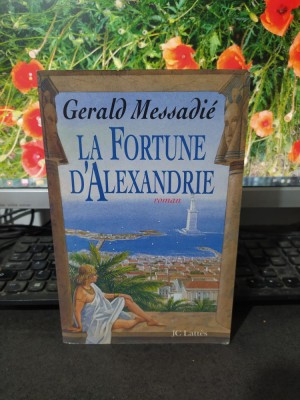 Gerald Messadie, La fortune d&amp;#039;Alexandrie, roman, ed. JC Lattes, Paris 1996, 009 foto