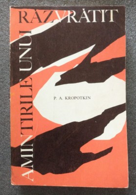 P. A. Kropotkin - Amintirile unui răzvrătit (1969) foto