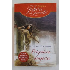 PRIZONIERA DRAGOSTEI de STEPHANIE LAURENS , 2013