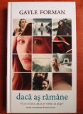 Gayle Forman - Daca as ramane (2009, editie cartonata)