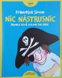 Nic Nastrusnic. Primele doua volume din serie - Francesca Simon
