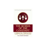 The Words of the Covenant: A Biblical Theology, Volume 2: New Testament Continuation