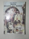 MARA , MOARA CU NOROC de IOAN SLAVICI , 1993