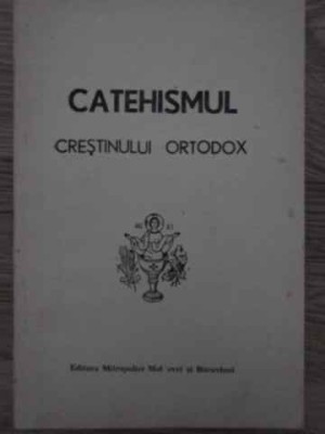 CATEHISMUL CRESTINULUI ORTODOX-IOAN MIHALCESCU-228256 foto
