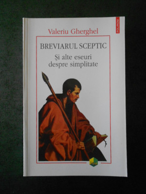 VALERIU GHERGHEL - BREVIARUL SCEPTIC SI ALTE ESEURI DESPRE SIMPLITATE (2013) foto