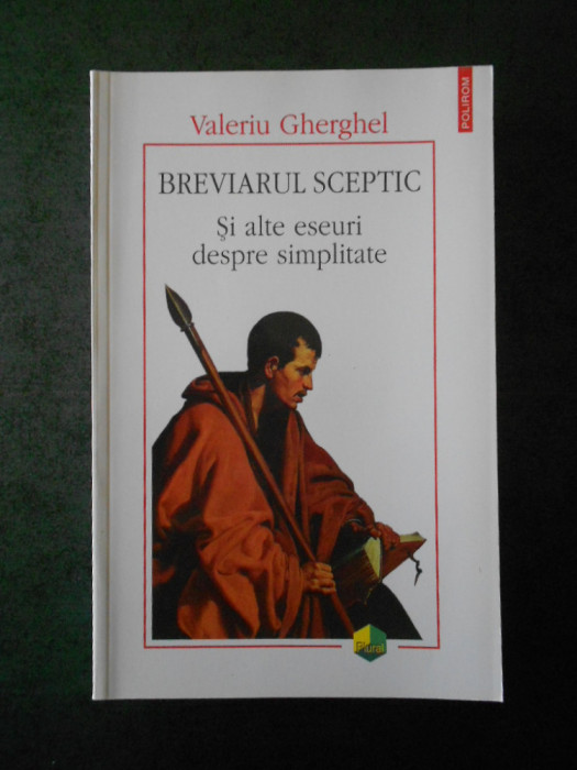 VALERIU GHERGHEL - BREVIARUL SCEPTIC SI ALTE ESEURI DESPRE SIMPLITATE (2013)