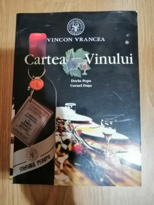 Cartea vinului - Dorin Popa, Cornel Dusa - Editura: Vincon Vrancea : 2004 foto