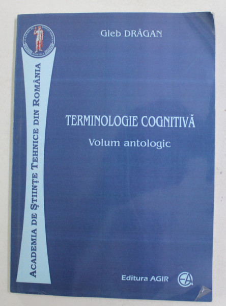 TERMINOLOGIE COGNITIVA - VOLUM ANTOLOGIC de GLEB DRAGAN , 2012 | Okazii.ro