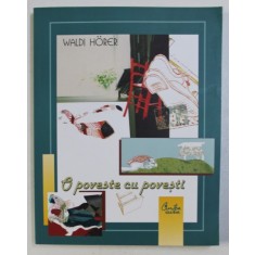 O POVESTE CU POVESTI de WALDI HORER , - ilustratii de RALUCA DUMITRU , 2006