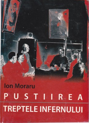 AS - ION MORARU - PUSTIIREA, TREPTELE INFERNULUI foto