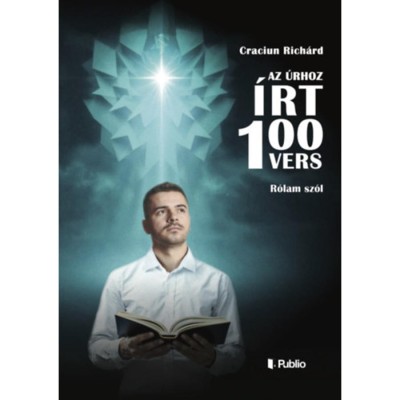 Az &amp;Uacute;rhoz &amp;iacute;rt 100 vers - Craciun Rich&amp;aacute;rd foto