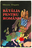 Batalia pentru Romania, Mircea Dogaru, 2005, Istoria Romaniei.