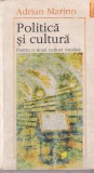 Adrian Marino - Politica si cultura, Polirom, Sociologie, Plural, Limba Romana, Format Brosat