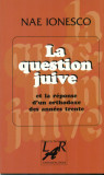 La question juive - Nae Ionesco- in lb.franceza