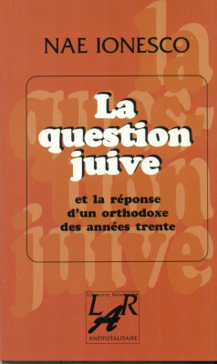 La question juive - Nae Ionesco- in lb.franceza foto