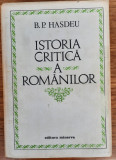 Istoria critică a rom&acirc;nilor, B.P. Hașdeu