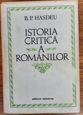 Istoria critică a rom&amp;acirc;nilor, B.P. Hașdeu foto