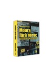Moara fara noroc. Confesiunile unui politist-psiholog criminalist