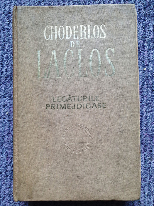 Legaturi primejdioase Choderlos de Laclos 1966, 438 pag, cartonata stare buna