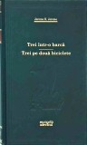 Trei &icirc;ntr-o barcă și Trei pe două biciclete - Jerome K. Jerome, Biblioteca Adevarul, Roman, Umor