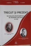 TRECUT SI PREZENT IN EVOLUTIA INVATAMANTULUI DE INGINERIE MECANICA LA IASI-N. IRIMICIUC, I. IBANESCU, C. OP-258026