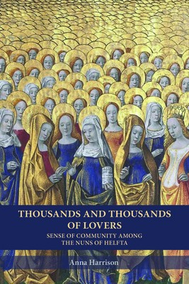 Thousands and Thousands of Lovers: Sense of Community Among the Nuns of Helfta