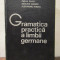 Gramatica practica a limbii germane - Emilia Savin, Basilius Abager, A. Roman