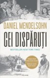 Cumpara ieftin Cei disparuti/Daniel Mendelsohn