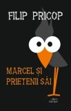 Cumpara ieftin Marcel si prietenii sai/Filip Pricop