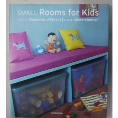 SMALL ROOMS FOR KIDS , TEXT IN ENGLEZA , FRANCEZA , GERMANA , 2008