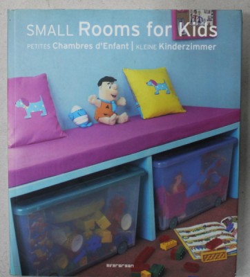 SMALL ROOMS FOR KIDS , TEXT IN ENGLEZA , FRANCEZA , GERMANA , 2008 foto