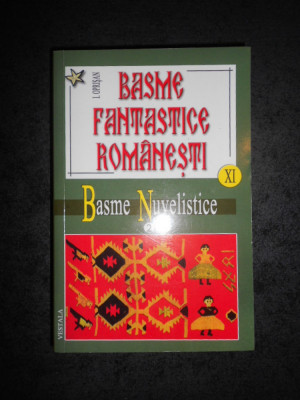 I. OPRISAN - BASME FANTASTICE ROMANESTI. BASME SI POVESTIRI NUVELISTICE (2009) foto