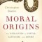 Moral Origins: The Evolution of Virtue, Altruism, and Shame