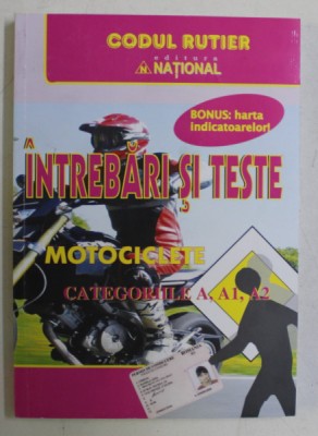 INTREBARI SI TESTE MOTOCICLETE , CATEGORIILE A , A1 , A2 , 2020 foto