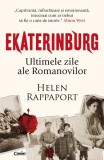 Ekaterinburg. Ultimele zile ale Romanovilor - Paperback brosat - Helen Rappaport - Corint