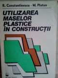 R. Constantinescu, M. Platon - Ultilizarea maselor plastice in constructii (1985)