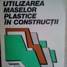 R. Constantinescu, M. Platon - Ultilizarea maselor plastice in constructii (1985)