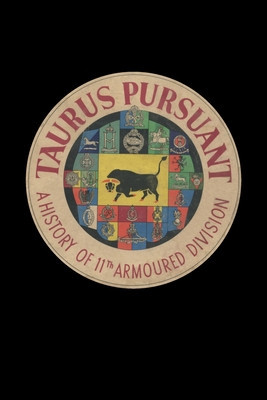 TAURUS PURSUANT A History Of 11th Armoured Division foto