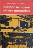 SCRIITORI IN MUZEE SI CASE MEMORIALE-MIHAI GELELETU, ION MIHAESCU