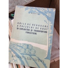 L. Magyar - Caile de Reducere a Pretului de cost in Exploatari si Transporturi Forestiere