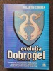 Evoluția Dobrogei 1918-1944 - Valentin Ciorbea, Ex Ponto, Monografie - Carte Istorie Rom&acirc;nia