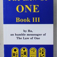 THE LAW OF ONE , BOOK III , by RA , an HUMBLE MESSENGER OF THE LAW OF ONE , ANII '2000