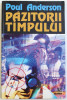 PAZITORII TIMPULUI de POUL ANDERSON , 1999