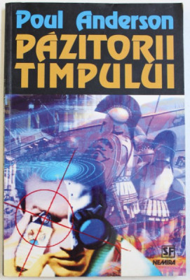 PAZITORII TIMPULUI de POUL ANDERSON , 1999 foto