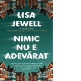 Nimic nu e adevarat - Lisa Jewell, Irina Marina Bortoi