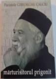 MARTURISITORUL PRIGONIT, PREDICI, ESEURI, MEDITATII RELIGIOASE, 2007