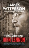 Ultimele zile din viata lui John Lennon - James Patterson - Editura RAO