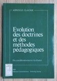 Arnould Clausse - Evolution des doctrines et des methodes pedagogiques. Du conditionnement a la liberte